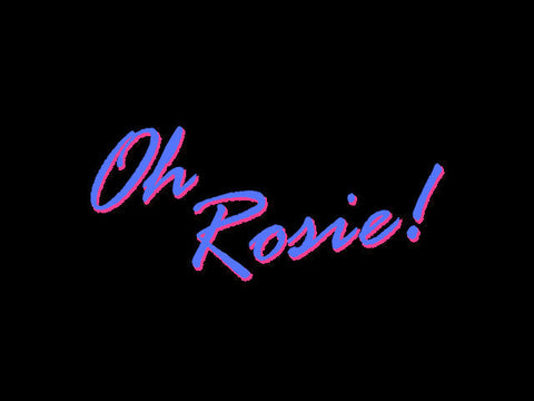 "Oh Rosie!" - The Official Music Video